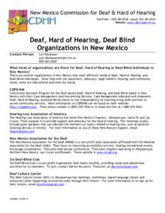 New Mexico Commission for Deaf & Hard of Hearing Toll-Free:  | Local: Website: www.cdhh.state.nm.us Deaf, Hard of Hearing, Deaf Blind Organizations in New Mexico