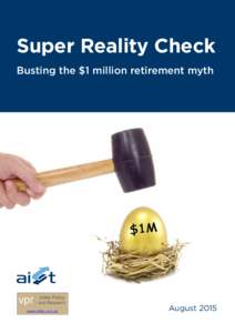 Super Reality Check Busting the $1 million retirement myth August 2015  The AIST project manager is Janet de Silva.