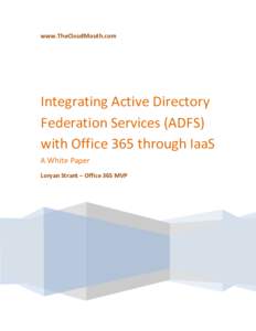 www.TheCloudMouth.com  Integrating Active Directory Federation Services (ADFS) with Office 365 through IaaS A White Paper