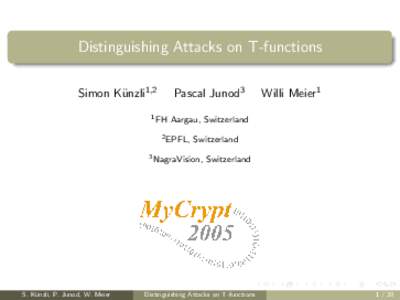 Distinguishing Attacks on T-functions Simon K¨ unzli1,2 Pascal Junod3