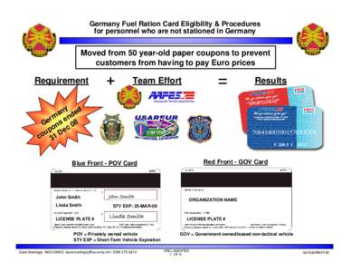 Germany Fuel Ration Card Eligibility & Procedures for personnel who are not stationed in Germany Moved from 50 year-old paper coupons to prevent customers from having to pay Euro prices