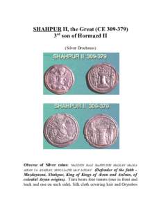 SHAHPUR II, the Great (CE[removed]3rd son of Hormazd II (Silver Drachmas) Obverse of Silver coins: