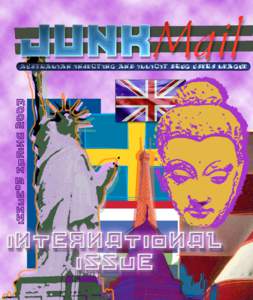 W  elcome to Issue 6 of Junkmail, Australia’s only national magazine produced entirely by drug users for drug users. You may have noticed from the cover that this issue has an international  flavour.