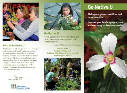 Go Native U Make your garden healthier and more beautiful Improve your landscape practices while earning professional credits