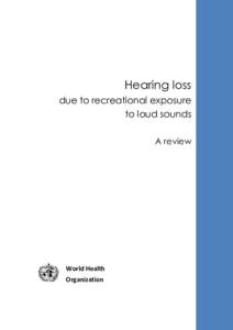 Hearing loss due to recreational exposure to loud sounds A review  World Health