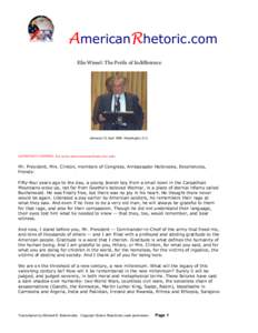 AmericanRhetoric.com  Elie Wiesel: The Perils of Indifference  delivered 12 April 1999, Washington, D.C.   AUTHENTICITY CERTIFIED: Text version below transcribed directly from audio 