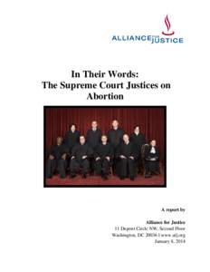 In Their Words: The Supreme Court Justices on Abortion A report by Alliance for Justice