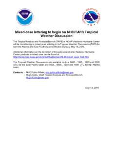 Mixed-case lettering to begin on NHC/TAFB Tropical Weather Discussion The Tropical Analysis and Forecast Branch (TAFB) of NOAA’s National Hurricane Center will be transitioning to mixed case lettering in its Tropical W
