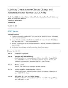 Advisory Committee on Climate Change and Natural Resource Science (ACCCNRS) South Central Climate Science Center, National Weather Center, Don Nickels Conference Room 3rd Floor (NWC3910 A/B) 120 David L. Boren Blvd. Norm