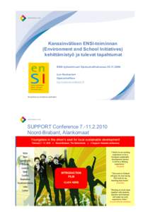 Kansainvälisen ENSI-toiminnan (Environment and School Initiatives) kehittämistyö ja tulevat tapahtumat ENSI-työseminaari OpetushallituksessaLea Houtsonen Opetushallitus