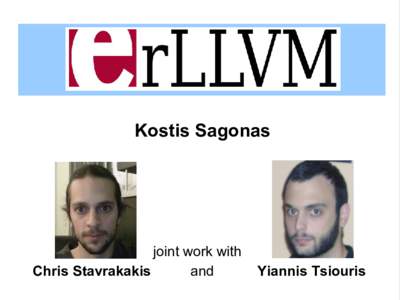 ErLLVM Kostis Sagonas joint work with Chris Stavrakakis and