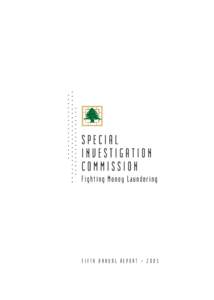 FIFTH ANNUAL REPORT • 2005  Banque du Liban Special Investigation Commission (Fighting Money Laundering)