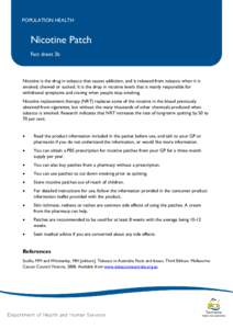 POPULATION HEALTH  Nicotine Patch Fact sheet 3b  Nicotine is the drug in tobacco that causes addiction, and is released from tobacco when it is