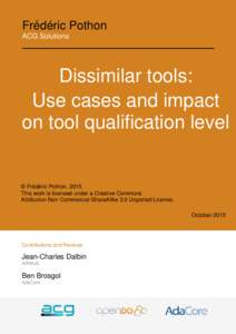 Frédéric Pothon ACG Solutions Dissimilar tools: Use cases and impact on tool qualification level