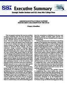 Executive Summary Strategic Studies Institute and U.S. Army War College Press ASSESSING EGYPTIAN PUBLIC SUPPORT FOR SECURITY CRACKDOWNS IN THE SINAI Gregory Aftandilian