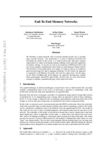 End-To-End Memory Networks  arXiv:1503.08895v4 [cs.NE] 8 Jun 2015 Sainbayar Sukhbaatar Dept. of Computer Science