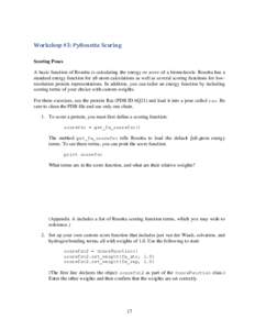 Workshop #3: PyRosetta Scoring Scoring Poses A basic function of Rosetta is calculating the energy or score of a biomolecule. Rosetta has a standard energy function for all-atom calculations as well as several scoring fu