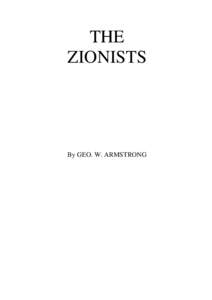 THE ZIONISTS By GEO. W. ARMSTRONG  TABLE OF CONTENTS