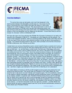 Newsletter summer 2012 — number 29  From Glen Bullivant: It is some time since we last spoke, and much has happened in the interim period between this Newsletter and the last one. One reason for the