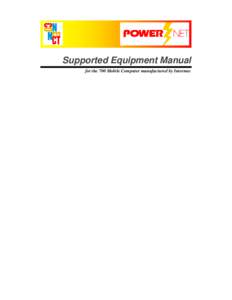 Supported Equipment Manual for the 700 Mobile Computer manufactured by Intermec Copyright © [removed]by Connect, Inc. All rights reserved. This document may not be reproduced in full or in part, in any form, without