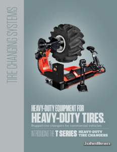TIRE CHANGING SYSTEMS HEAVY-DUTY EQUIPMENT FOR HEAVY-DUTY TIRES. Rugged tire changers for commercial vehicles.