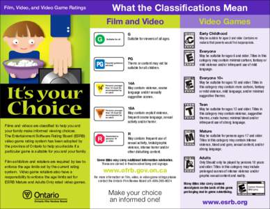 Film, Video, and Video Game Ratings  What the Classifications Mean Film and Video G Suitable for viewers of all ages.