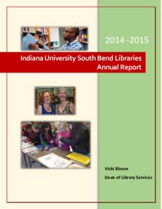 Indiana University South Bend Libraries Annual Report Vicki Bloom Dean of Library Services