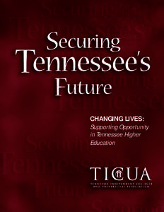 CHANGING LIVES: Supporting Opportunity in Tennessee Higher Education  CHANGING LIVES: