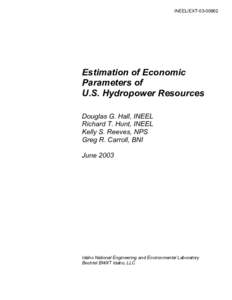 INEEL/EXTEstimation of Economic Parameters of U.S. Hydropower Resources Douglas G. Hall, INEEL