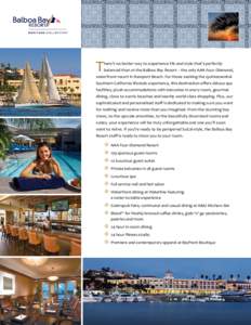 T  here’s no better way to experience life and style that’s perfectly balanced than at the Balboa Bay Resort – the only AAA Four-Diamond,  waterfront resort in Newport Beach. For those seeking the quintessential