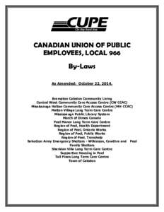 CANADIAN UNION OF PUBLIC EMPLOYEES, LOCAL 966 By-Laws As Amended: October 22, Brampton Caledon Community Living