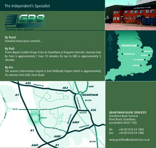 The Independent’s Specialist  By Road: Detailed instructions overleaf... GRANTHAM