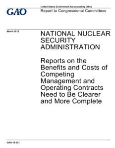 GAO[removed]; NATIONAL NUCLEAR SECURITY ADMINISTRATION: Reports on the Benefits and Costs of Competing Management and Operating Contracts Need to Be Clearer and More Complete