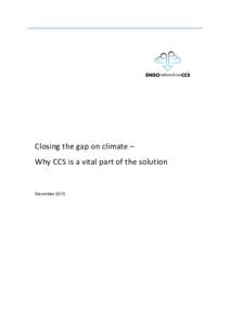  Closing	the	gap	on	climate	–		 Why	CCS	is	a	vital	part	of	the	solution