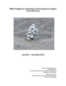 HiMaT Indigenous Leadership and Development Program Team Work Plan July 2011 – December[removed]Prepared collaboratively by: