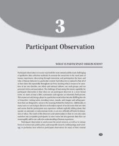 3 8 Participant Observation WHAT IS PARTICIPANT OBSERVATION? Participant observation is in some ways both the most natural and the most challenging