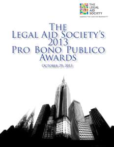 The Legal Aid Society’s 2013 Pro Bono Publico Awards October 29, 2013