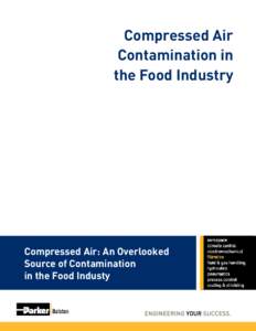 Compressed Air Contamination in the Food Industry Compressed Air: An Overlooked Source of Contamination