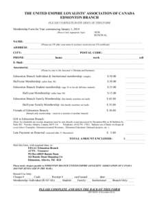 THE UNITED EMPIRE LOYALISTS’ ASSOCIATION OF CANADA EDMONTON BRANCH PLEASE COMPLETE BOTH SIDES OF THIS FORM Membership Form for Year commencing January 1, 2014 NEW
