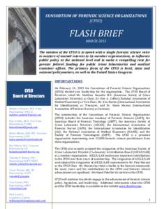 CONSORTIUM OF FORENSIC SCIENCE ORGANIZATIONS (CFSO) FLASH BRIEF MARCH 2015 The mission of the CFSO is to speak with a single forensic science voice