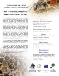 INTERNATIONAL PHD COURSE Impruneta, Florence, 1 – 6 November 2009 FROM SOLITARY TO SUPERORGANISM: THE EVOLUTION OF INSECT SOCIETIES The societies of ants, bees, wasps, and termites range