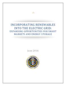 INCORPORATING RENEWABLES INTO THE ELECTRIC GRID: EXPANDING OPPORTUNITIES FOR SMART MARKETS AND ENERGY STORAGE