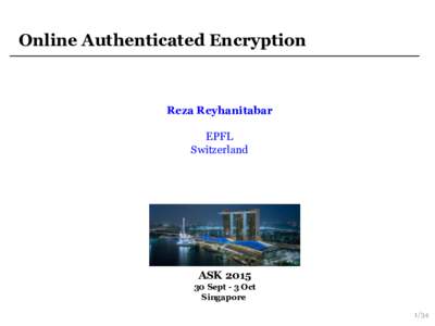 Online Authenticated Encryption  Reza Reyhanitabar EPFL Switzerland