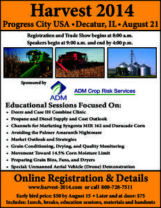 Harvest[removed]Progress City USA Decatur, IL August 21 Registration and Trade Show begins at 8:00 a.m. Speakers begin at 9:00 a.m. and end by 4:00 p.m.