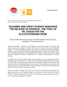 For Immediate Release  Note to editors: Screenshots are now available for download at http://creatstudios.com/screens.html  TIKGAMES AND CREAT STUDIOS ANNOUNCE
