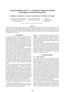 Corpus description of the ESTER Evaluation Campaign for the Rich Transcription of French Broadcast News S. Galliano1 , E. Geoffrois1 , G. Gravier2 , J.-F. Bonastre2 , D. Mostefa3 , K. Choukri3 (1) DGA/Centre d’Expertis