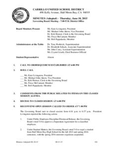 CABRILLO UNIFIED SCHOOL DISTRICT 498 Kelly Avenue, Half Moon Bay, CAMINUTES (Adopted) – Thursday, June 18, 2015 Governing Board Meeting – 7:00 P.M. District Office  Board Members Present: