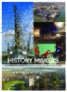 HOW MEDWAY’S RICH HERITAGE IS BEING USED TO BUILD A DYNAMIC AND PROSPEROUS FUTURE  A special supplement produced by MEDWAY