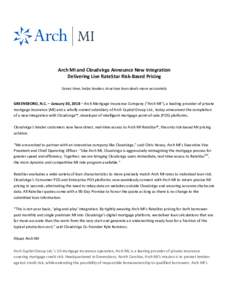 Arch MI and Cloudvirga Announce New Integration Delivering Live RateStar Risk-Based Pricing Saves time, helps lenders structure loan deals more accurately GREENSBORO, N.C. – January 30, 2018 – Arch Mortgage Insurance