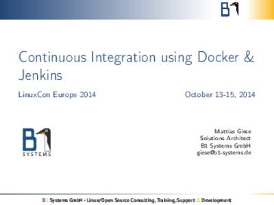 Continuous Integration using Docker & Jenkins LinuxCon Europe 2014 October 13-15, 2014